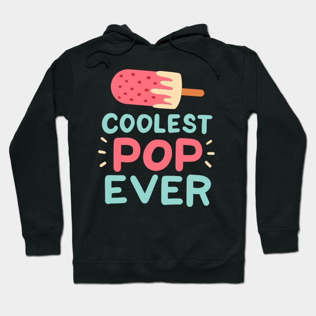 Coolest Pop Ever Hoodie by maxcode